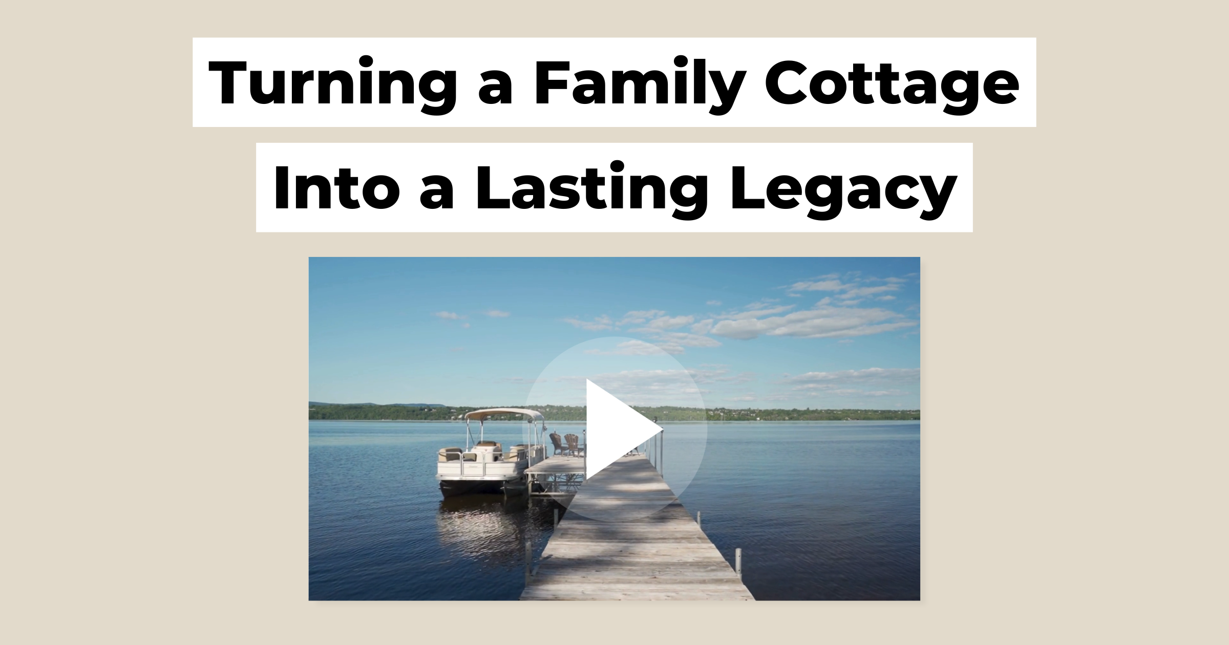Turning a Family Cottage Into a Lasting Legacy